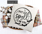 I put a spell on you! 18x18 Pillow cover